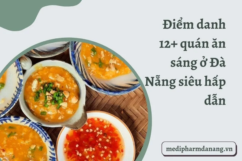 Điểm danh 12+ quán ăn sáng ở Đà Nẵng siêu hấp dẫn