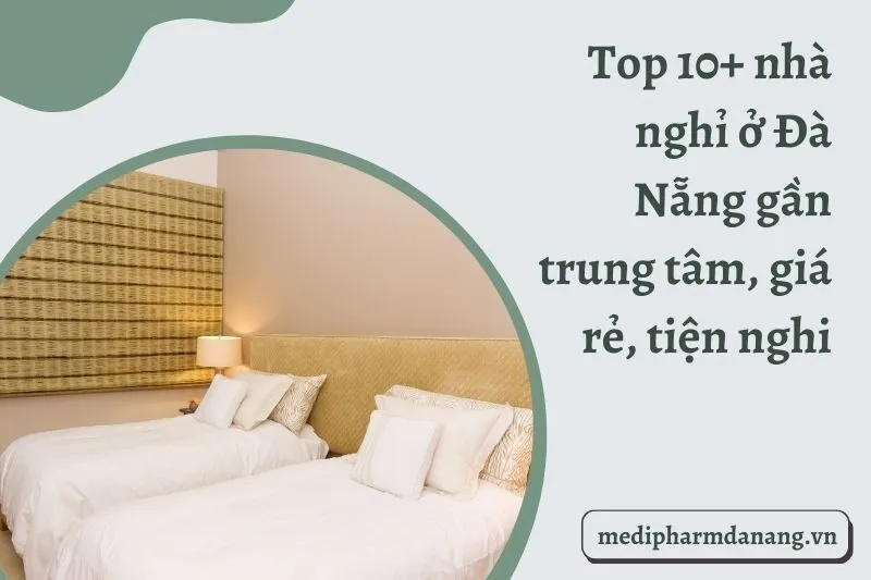 Top 10+ nhà nghỉ ở Đà Nẵng gần trung tâm, giá rẻ, tiện nghi